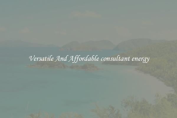 Versatile And Affordable consultant energy