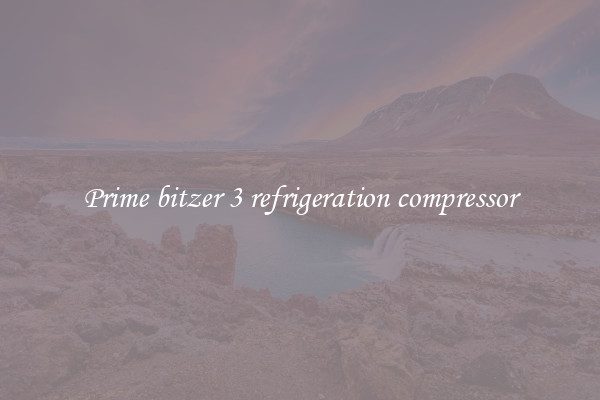 Prime bitzer 3 refrigeration compressor