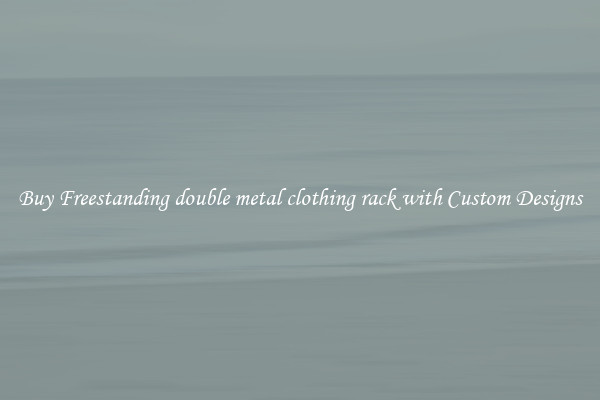 Buy Freestanding double metal clothing rack with Custom Designs