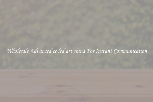 Wholesale Advanced ce led art china For Instant Communication