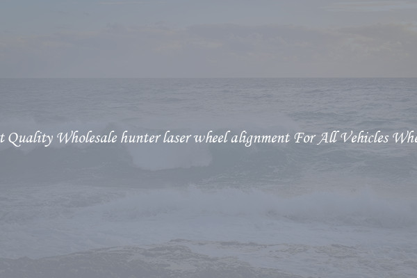 Get Quality Wholesale hunter laser wheel alignment For All Vehicles Wheels