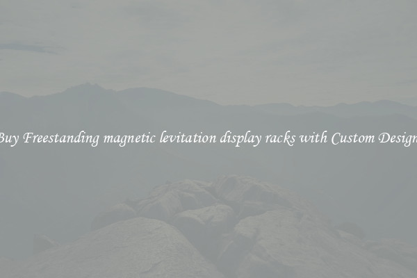Buy Freestanding magnetic levitation display racks with Custom Designs