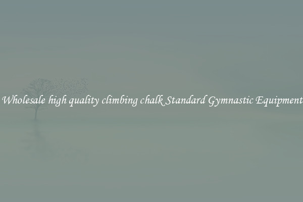 Wholesale high quality climbing chalk Standard Gymnastic Equipment