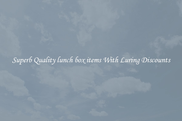 Superb Quality lunch box items With Luring Discounts
