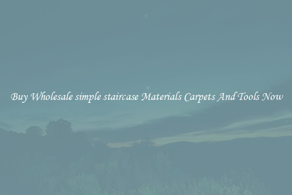 Buy Wholesale simple staircase Materials Carpets And Tools Now