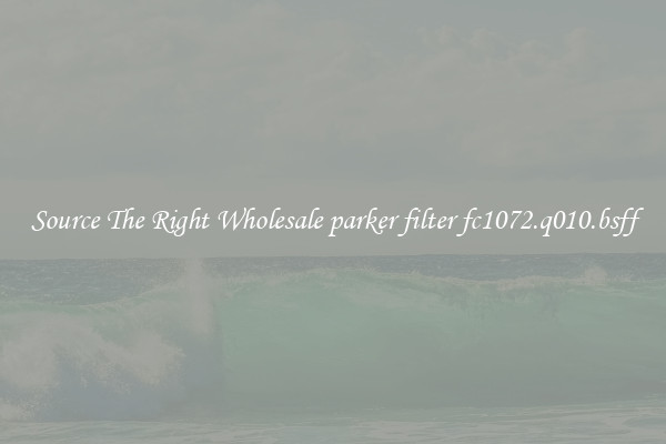 Source The Right Wholesale parker filter fc1072.q010.bsff