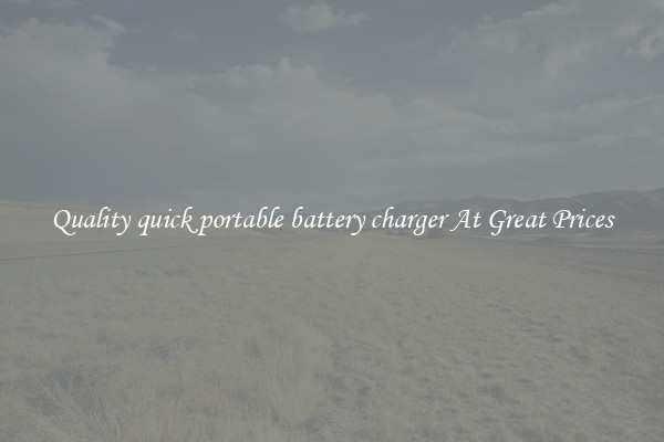 Quality quick portable battery charger At Great Prices