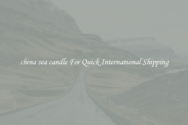 china sea candle For Quick International Shipping