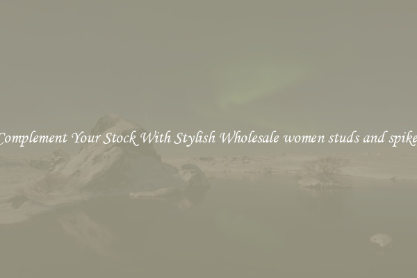 Complement Your Stock With Stylish Wholesale women studs and spikes