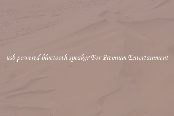 usb powered bluetooth speaker For Premium Entertainment