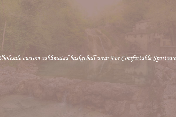 Wholesale custom sublimated basketball wear For Comfortable Sportswear