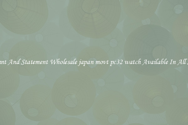 Elegant And Statement Wholesale japan movt pc32 watch Available In All Styles