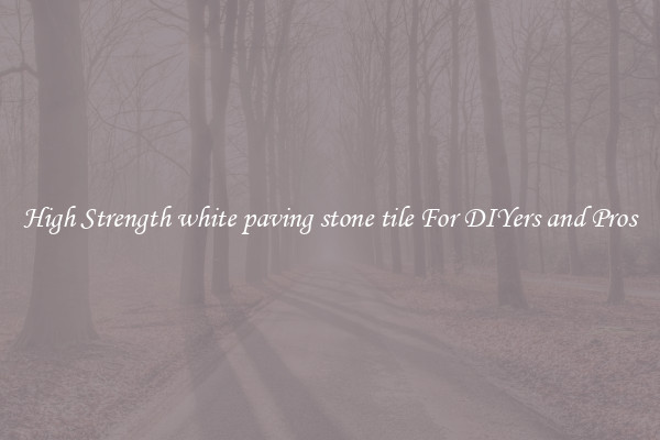 High Strength white paving stone tile For DIYers and Pros