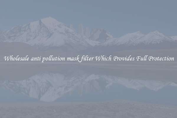 Wholesale anti pollution mask filter Which Provides Full Protection